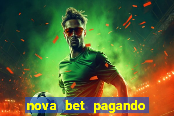 nova bet pagando no cadastro